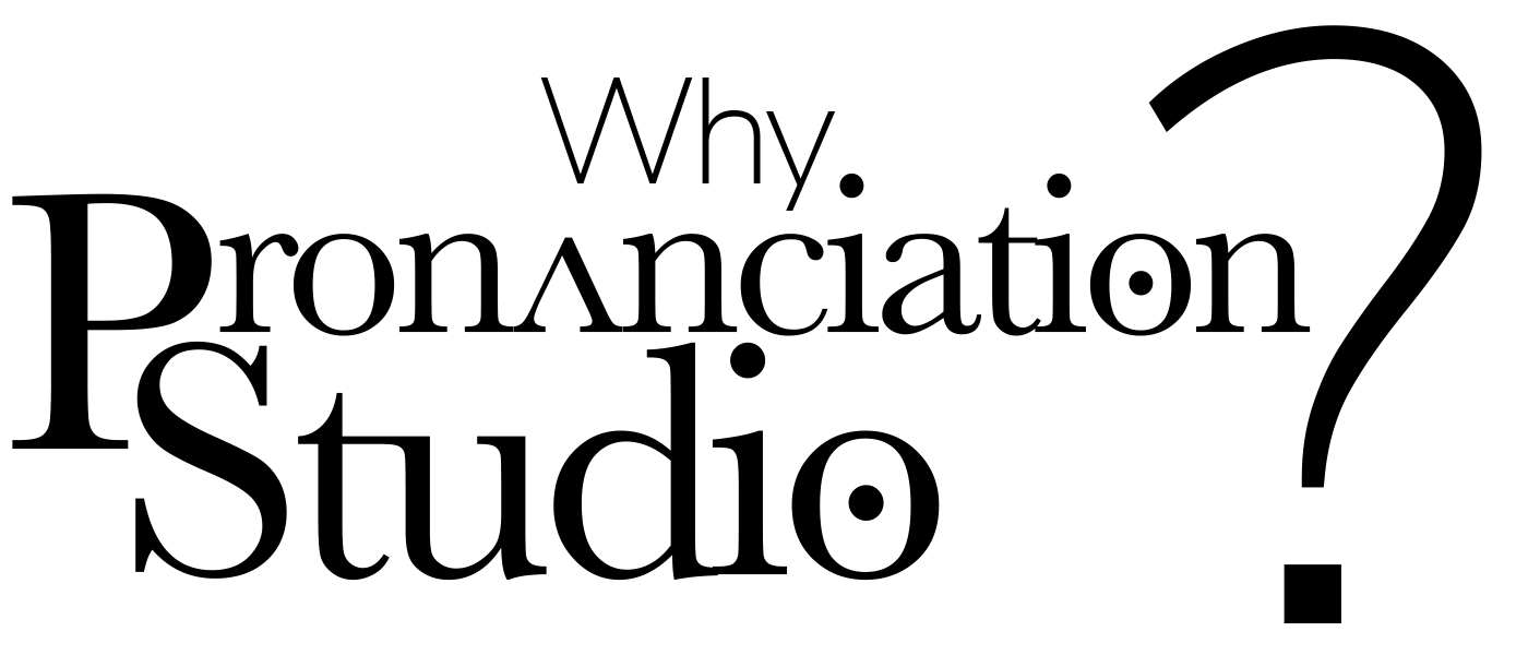 whypronunciationstudio